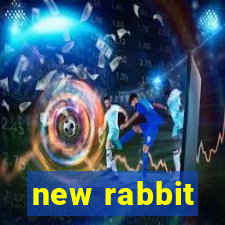 new rabbit